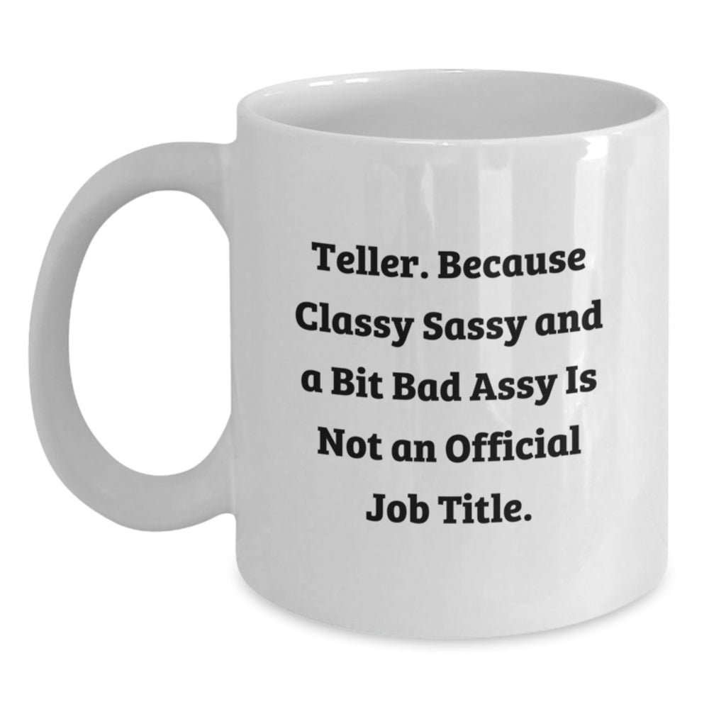 Funny Teller Gifts for Men from Friends and Family, White Coffee Mug with Humorous Quote, 11oz or 15oz Capacity, Ceramic, Microwave and Dishwasher Safe - Main