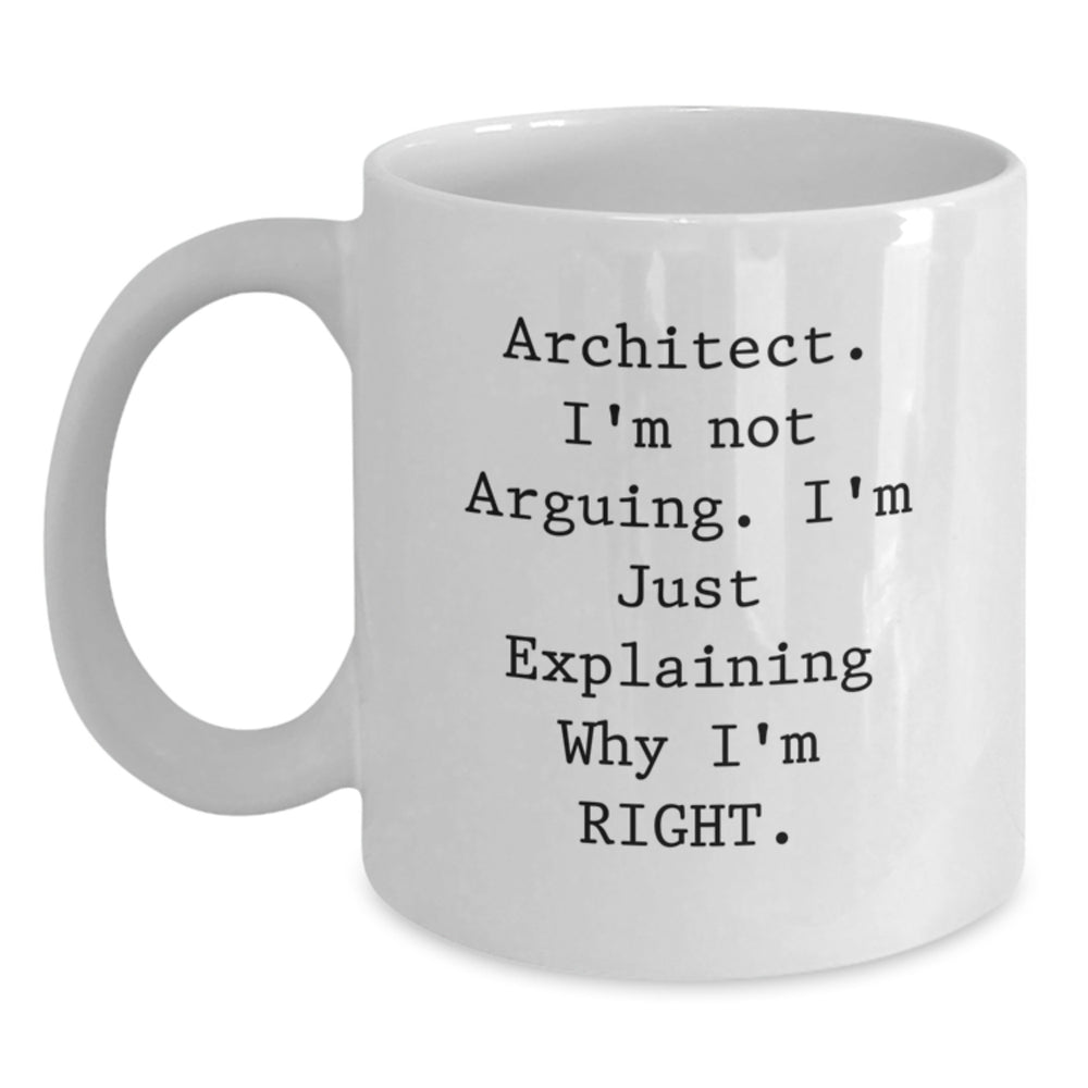 Funny Architect Humor White Coffee Mug, Gifts from Friends to Coworkers, Graduation Unique Gifts for Him or Her - Main