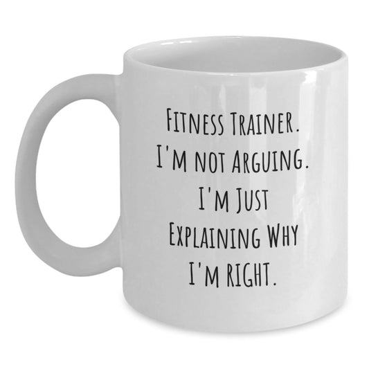 Fitness Trainer's Sassy Quote White Coffee Mug, Gifts from Friends, for Fitness Trainers on Graduation, Funny White Coffee Mug - Main