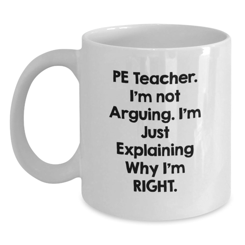 Funny PE Teacher Quotes Gifts for Men from Friends Birthday Unique White Coffee Mug - Main