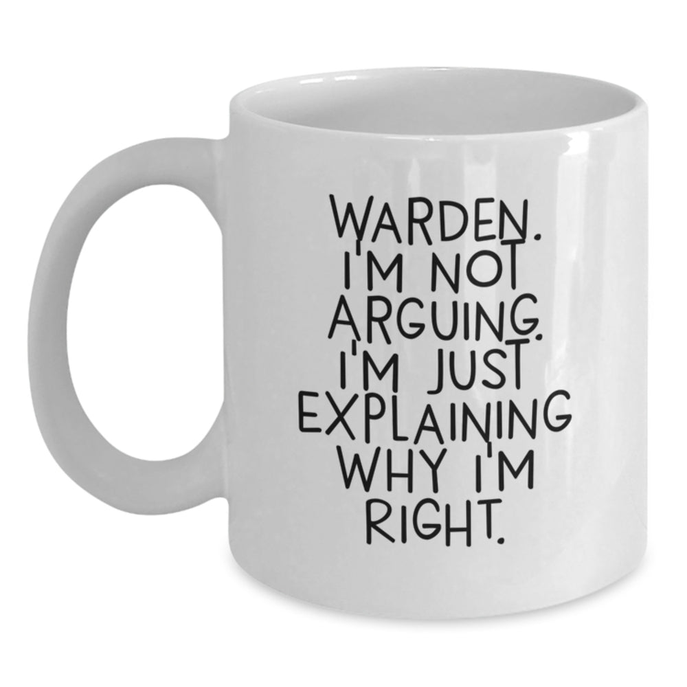 Warden Funny Quote Gifts from Friends for Men White Coffee Mug, 11oz or 15oz, Ceramic, Microwave and Dishwasher Safe, Perfect for Graduation - Main