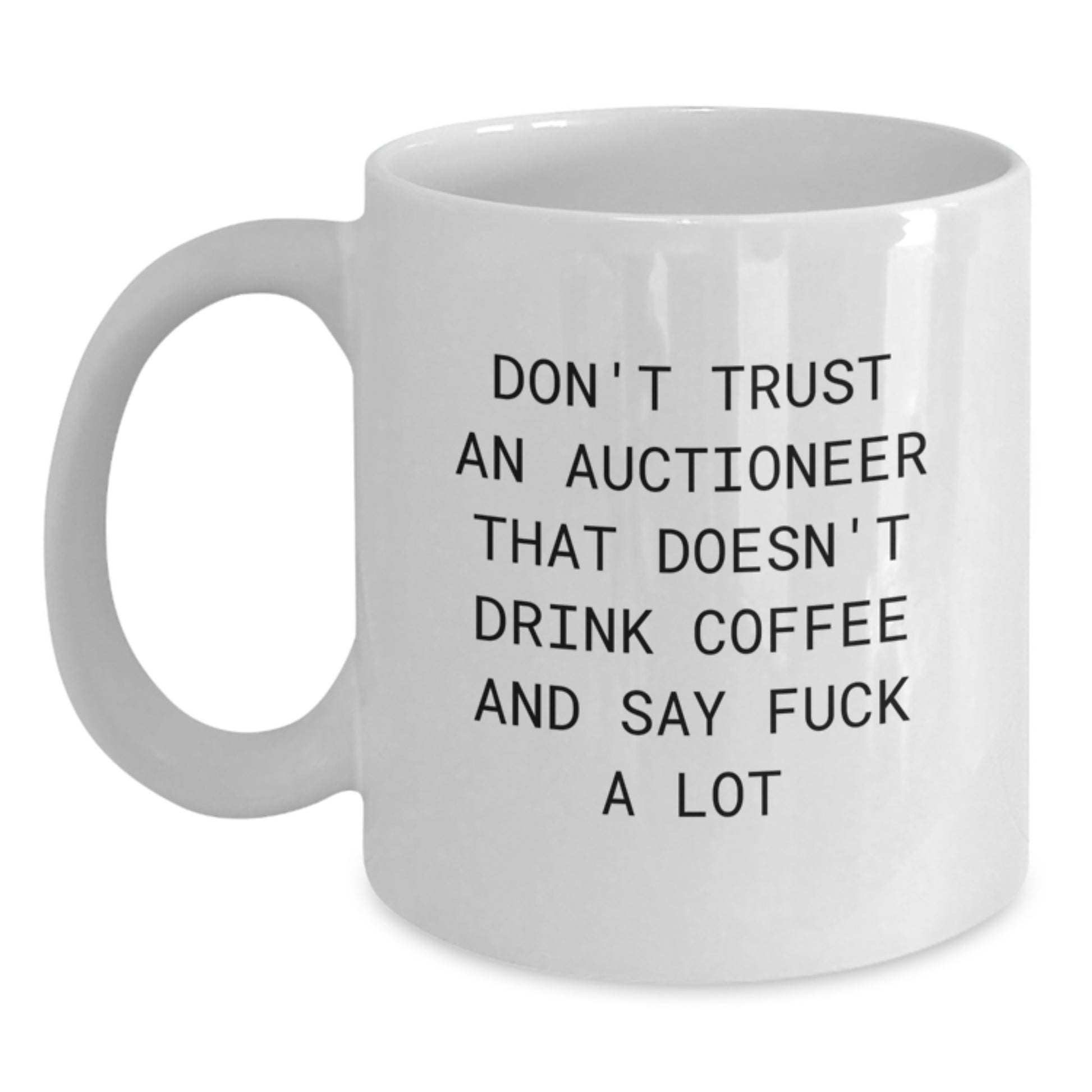 Funny Auctioneer Gifts for Men, White Coffee Mug with Sassy Quote - Gifts from Friends or Family, Perfect Holiday Present - Main