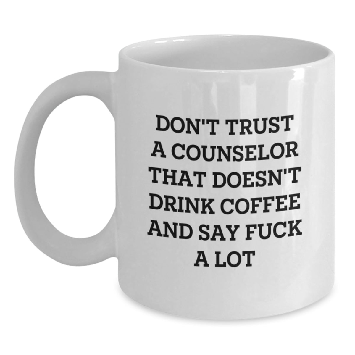 Funny Counselor Gifts for Men - White Coffee Mug, Christmas Unique Gifts from Friends to Counselor, Say 'Don't Trust A Counselor That Doesn't Drink Coffee' - Main