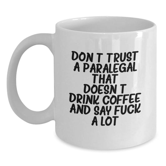 Funny Paralegal Gifts from Men - White Coffee Mug for Graduation, Don't Trust a Paralegal Without Coffee, Unique Gifts for Paralegal Friends and Coworkers - Main