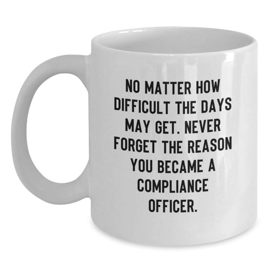 Compliance Officer Inspirational White Coffee Mugs, Funny Compliance Officer Gifts, Christmas Unique Gifts for Men, Women, Coworkers, Family from Compliance Officer - Main