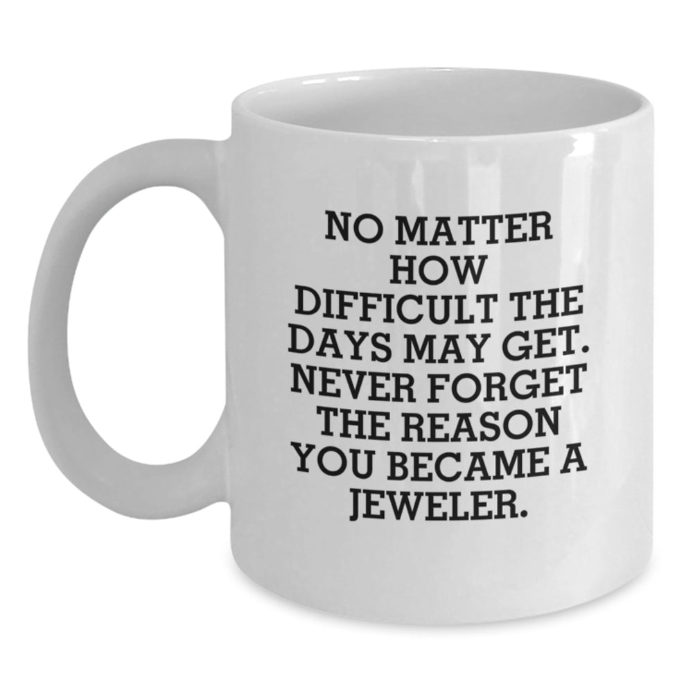 Funny Inspirational Gifts from Jeweler Friends and Family for Christmas Unique Mug - Main