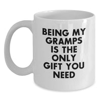 Load image into Gallery viewer, Funny Gramps Gifts from Family, White Coffee Mug Being My Gramps Is The Only Gift You Need, Perfect for Dad&#39;s Christmas Unique Gifts - Main
