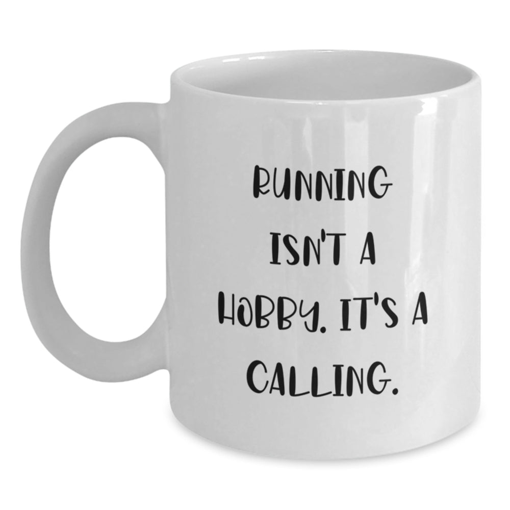Funny 'Running Isn't A Hobby. It's A Calling.' White Coffee Mug Gifts for Running Enthusiasts from Friends, Christmas Unique Gifts - Main