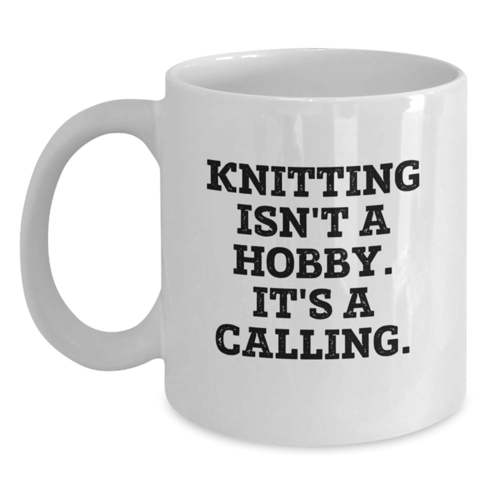 Knitting Isn't A Calling, Funny Gifts for Knitting Lovers, White Coffee Mug, Birthday Unique Gifts from Friends to Family - Main