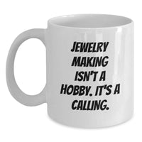 Load image into Gallery viewer, Funny Jewelry Making Quotes Gifts from Friends for Jewelry Making Enthusiasts White Coffee Mug, White Coffee Mug, Unique Christmas Unique Gifts - Main
