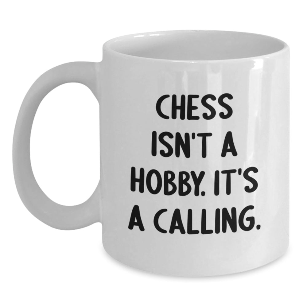 Funny Chess Gifts for Men - Gifts from Friends and Family, 'Chess Isn't A Hobby. It's A Calling.' Quote on White Coffee Mug - Main
