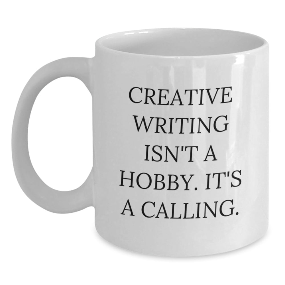 Creative Writing Inspirational Gifts from Friends for Creative Writing Enthusiasts - Funny White Coffee Mugs for Men and Women, 11oz or 15oz Christmas Unique Gifts - Main