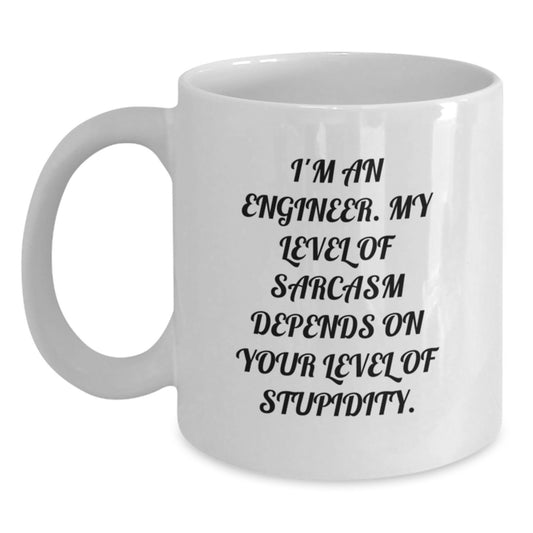 Engineer Gifts Funny White Coffee Mug I'm An Engineer Sarcasm Depends On Your Stupidity Gifts from Friends for Engineer Birthday Unique Gifts - Main