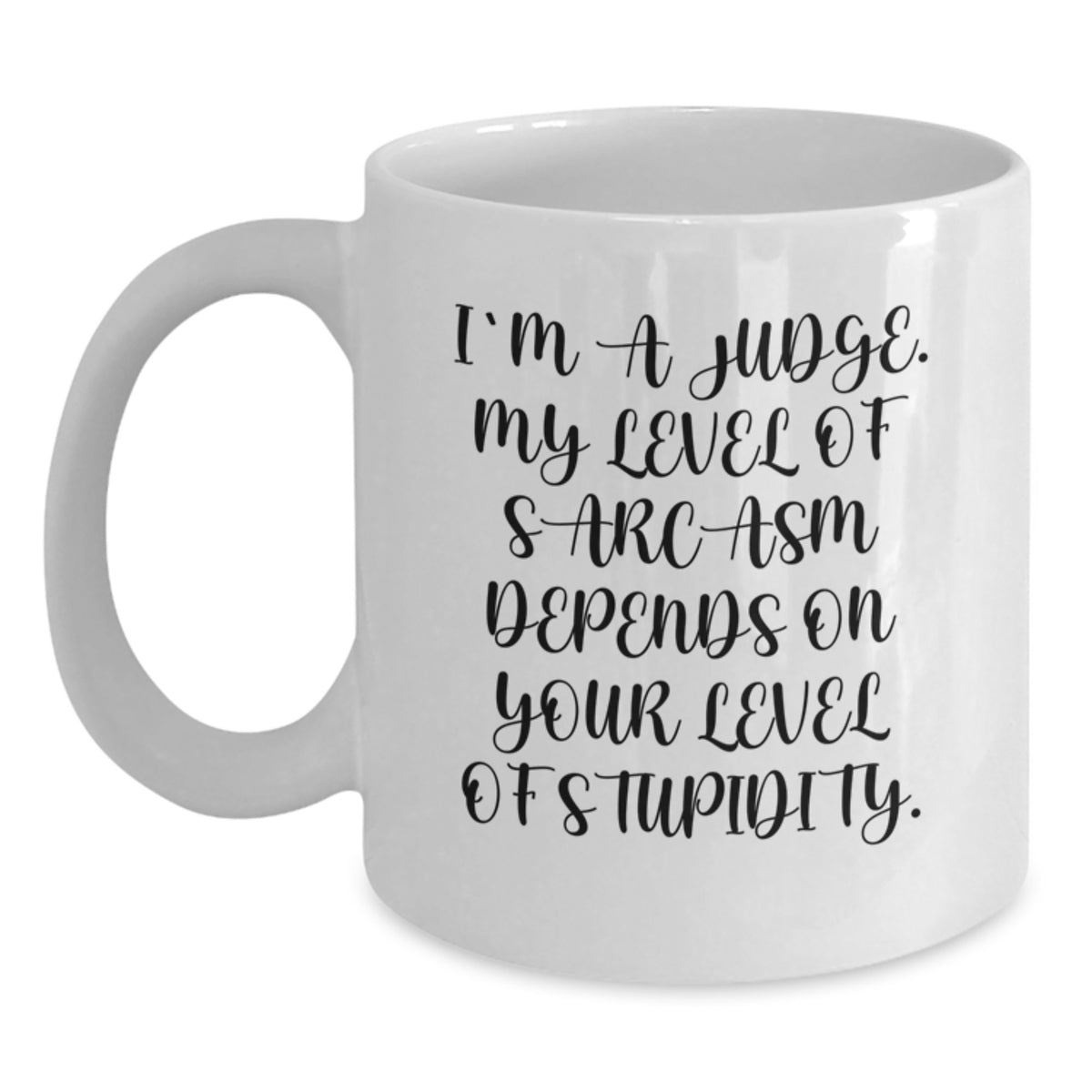 Funny Judge White Coffee Mug, Gifts from Friends for Judge, Judge Christmas Unique Gifts, White Coffee Mug with Judge Quote - Main