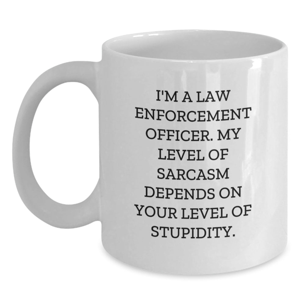 Funny Law Enforcement Officer Gifts for Men, White Coffee Mug with Sarcasm Humor, Gifts from Friends to Family, Perfect Christmas Unique - Main