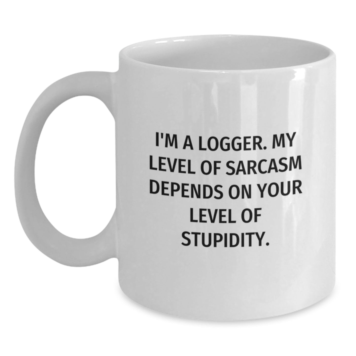 Funny Logger Gifts for Logger Friends, I'm a Logger Mug, White Coffee Mug, Christmas Unique Gifts from Friends - Main