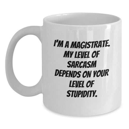 Magistrate Humor White Coffee Mug Funny Gifts from Friends Family for Graduation - Main