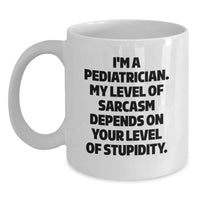 Load image into Gallery viewer, Funny Pediatrician White Coffee Mug Gifts from Family for Christmas, Sarcastic Quote, White Ceramic 11oz or 15oz Capacity, Microwave and Dishwasher Safe - Main
