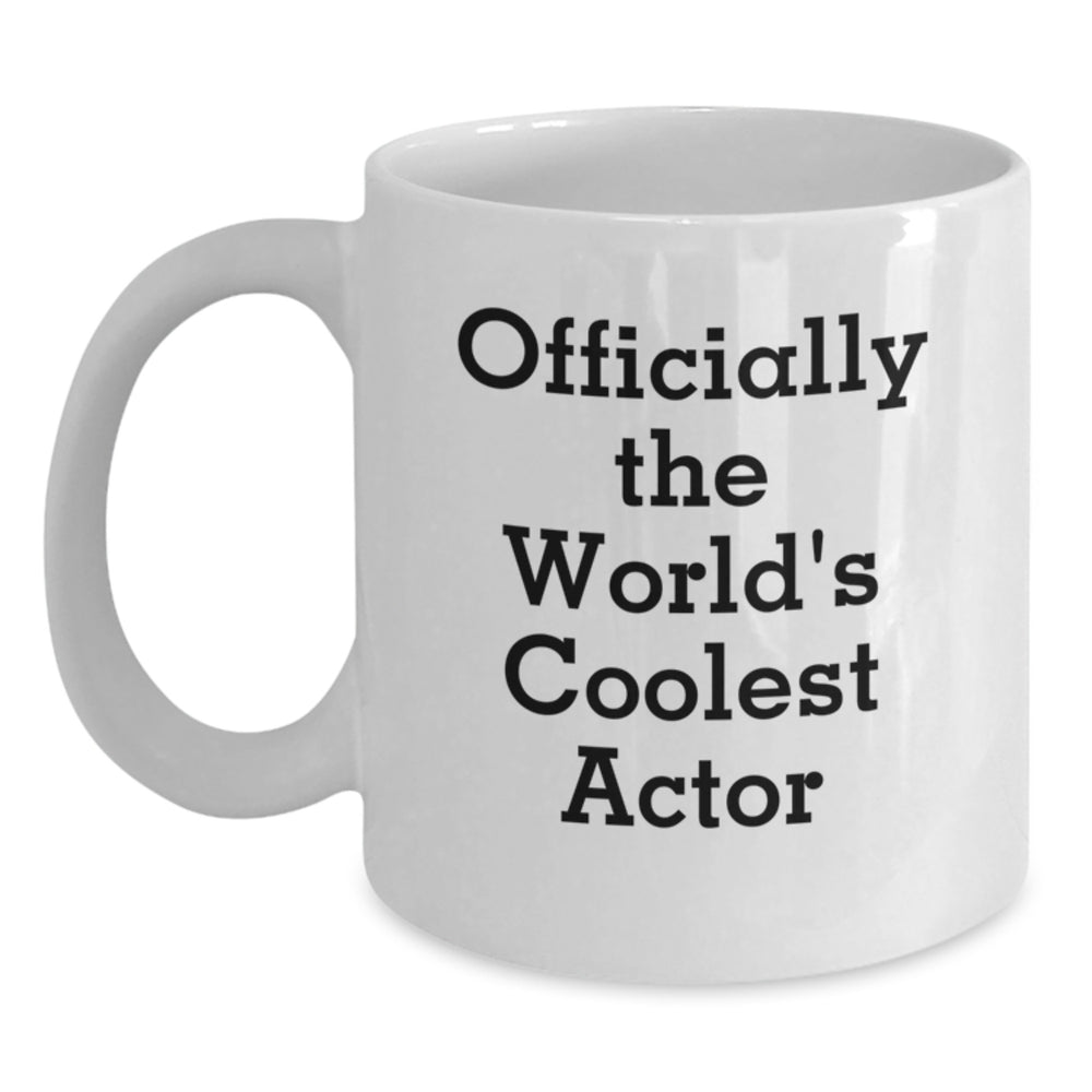 Funny Actor Gifts from Friends for the World's Coolest Actor, Unique Christmas Unique Gifts for Men, White Coffee Mug, Funny Quote - ' Officially The World's Coolest Actor' - Main