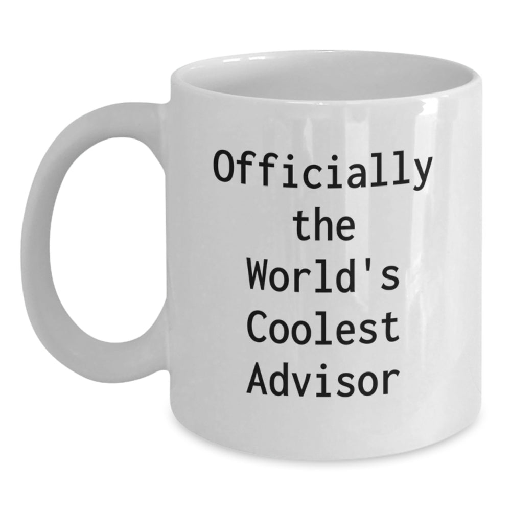 Funny Advisor Gifts from Friends for Graduation Unique White Coffee Mugs, 'Officially The World's Coolest Advisor', 11oz or 15oz Capacity, Microwave and Dishwasher Safe - Main