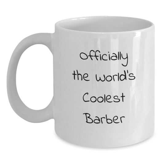 Funny Barber Gifts from Friends for the World's Coolest Barber, White Coffee Mug, Christmas Unique Ideas - Main