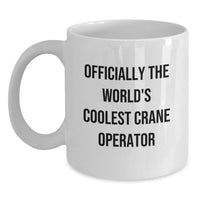 Load image into Gallery viewer, Funny Crane Operator Gifts for Men, &#39;Officially The World&#39;s Coolest Crane Operator&#39; White Coffee Mug, Perfect Christmas Unique Gifts from Friends - Main
