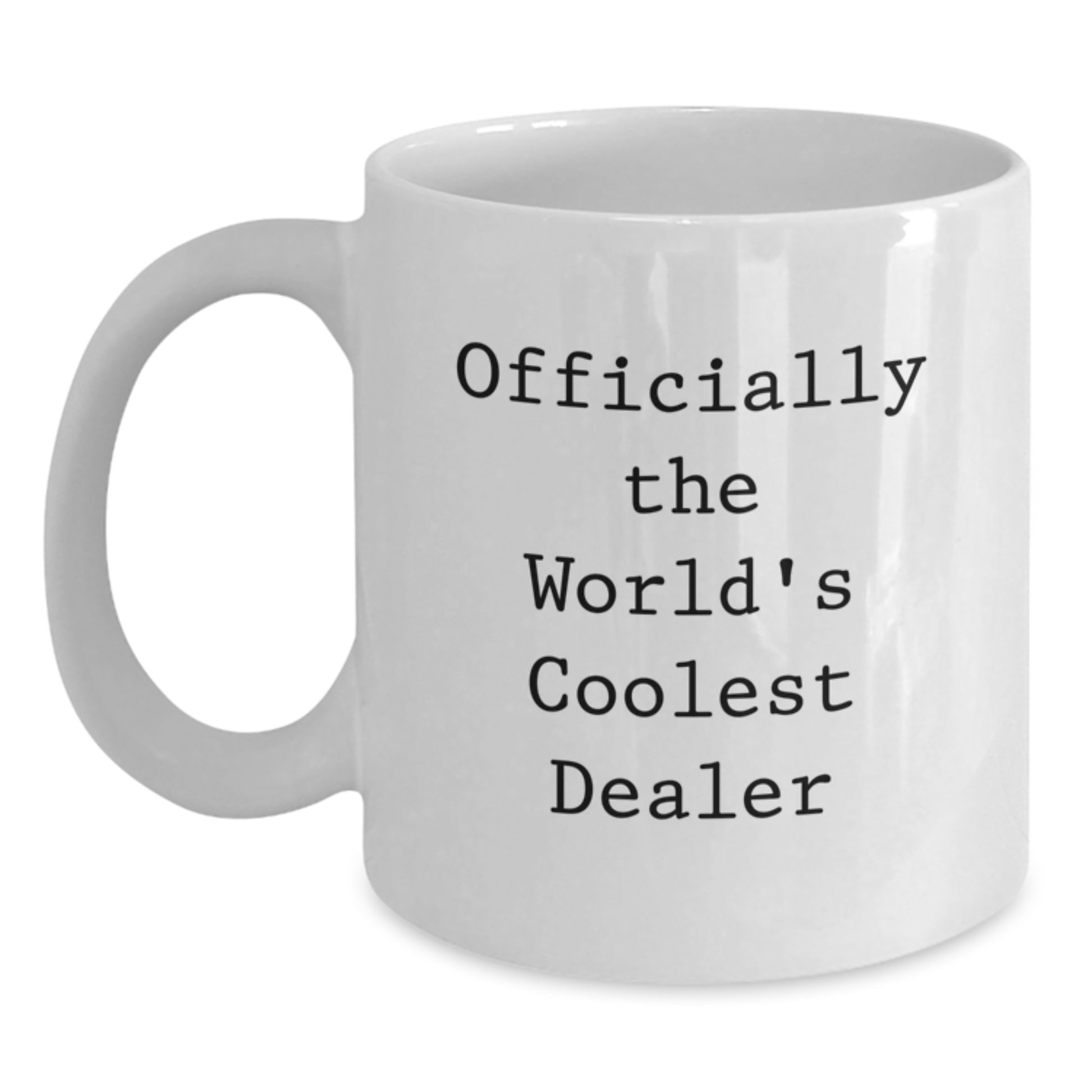 Funny Dealer Gifts, White Coffee Mug, 'Officially The World's Coolest Dealer' Quote, Christmas Unique Gifts from Friends - Main