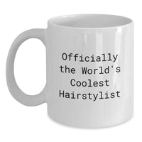 Load image into Gallery viewer, Funny Hairstylist Gifts from Friends to World&#39;s Coolest Hairstylist White Coffee Mug, Officially - Christmas Unique - Main
