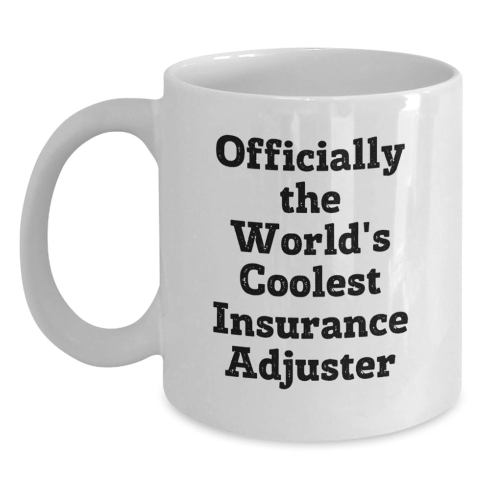 Funny Insurance Adjuster Gifts, Unique White Coffee Mugs, Officially The World's Coolest Insurance Adjuster, Gifts From Family - Main