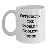 Load image into Gallery viewer, Funny Quote White Coffee Mug, Officially The World&#39;s Coolest Judge Gift, White Judge Coffee Mug for Judge Lover, White Christmas Unique Gifts from Friends - Main

