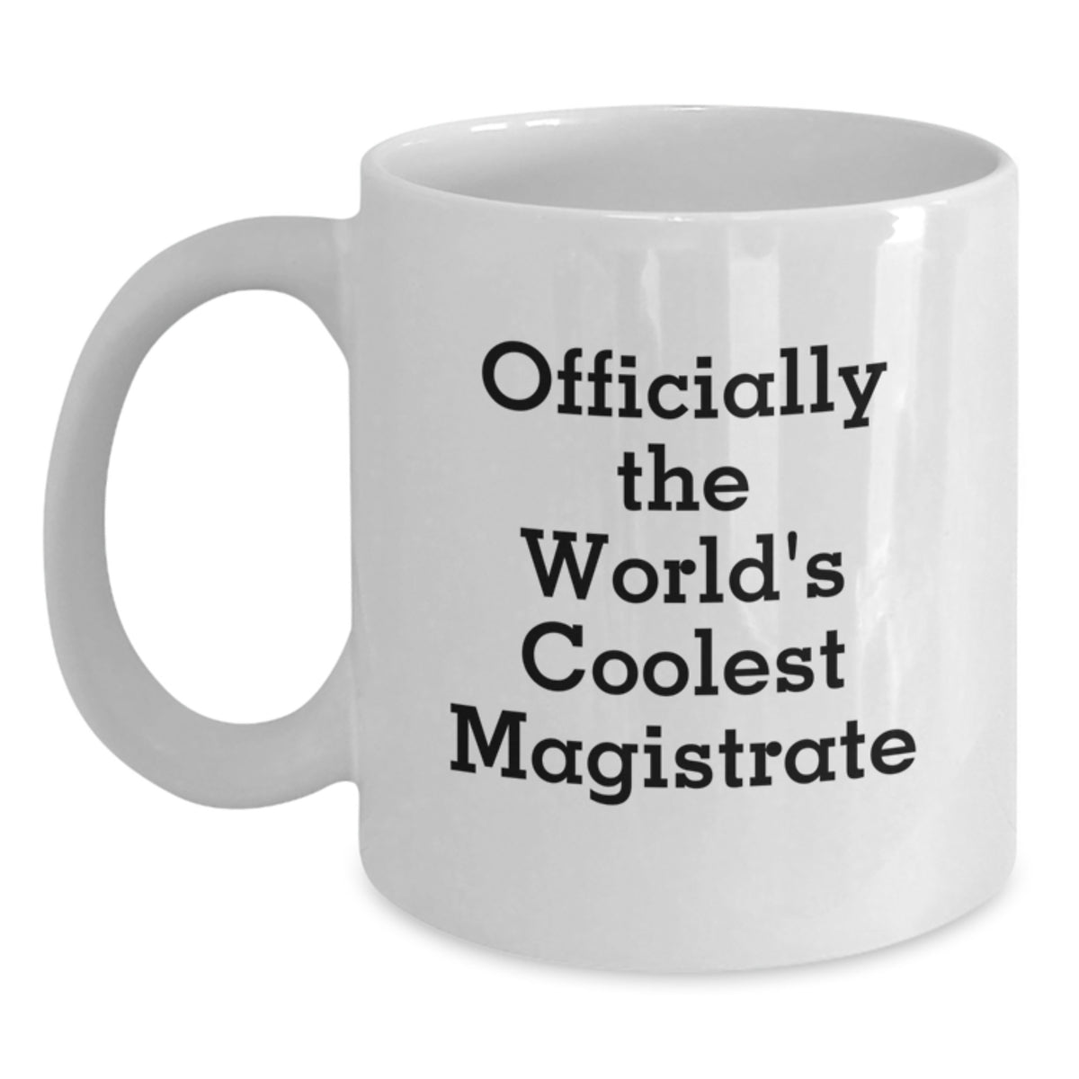Officially The World's Coolest Magistrate Funny White Coffee Mug Gifts for Men Christmas Unique Presents - Main