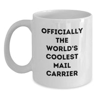 Load image into Gallery viewer, Funny Mail Carrier Gifts from Friends for Men White Coffee Mugs Officially The Worlds Coolest Mail Carrier - Main
