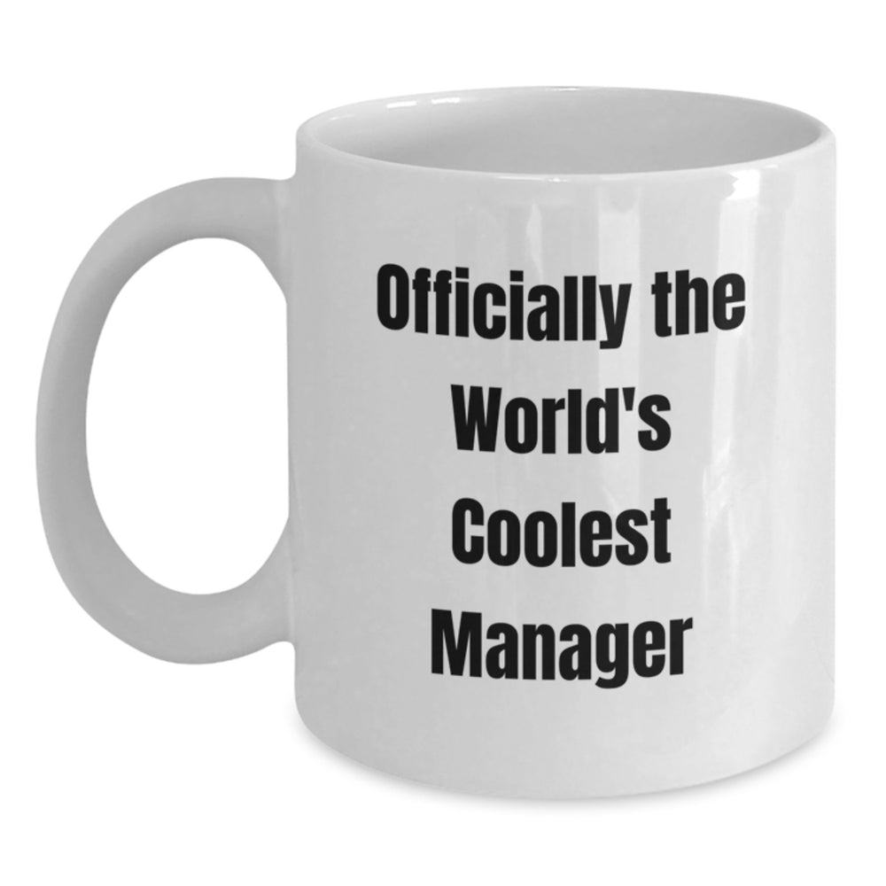 Funny Manager Gifts, White Coffee Mug for Manager, 'Officially The World's Coolest Manager' - Perfect for Men or Women Friends and Coworkers at Christmas - Main