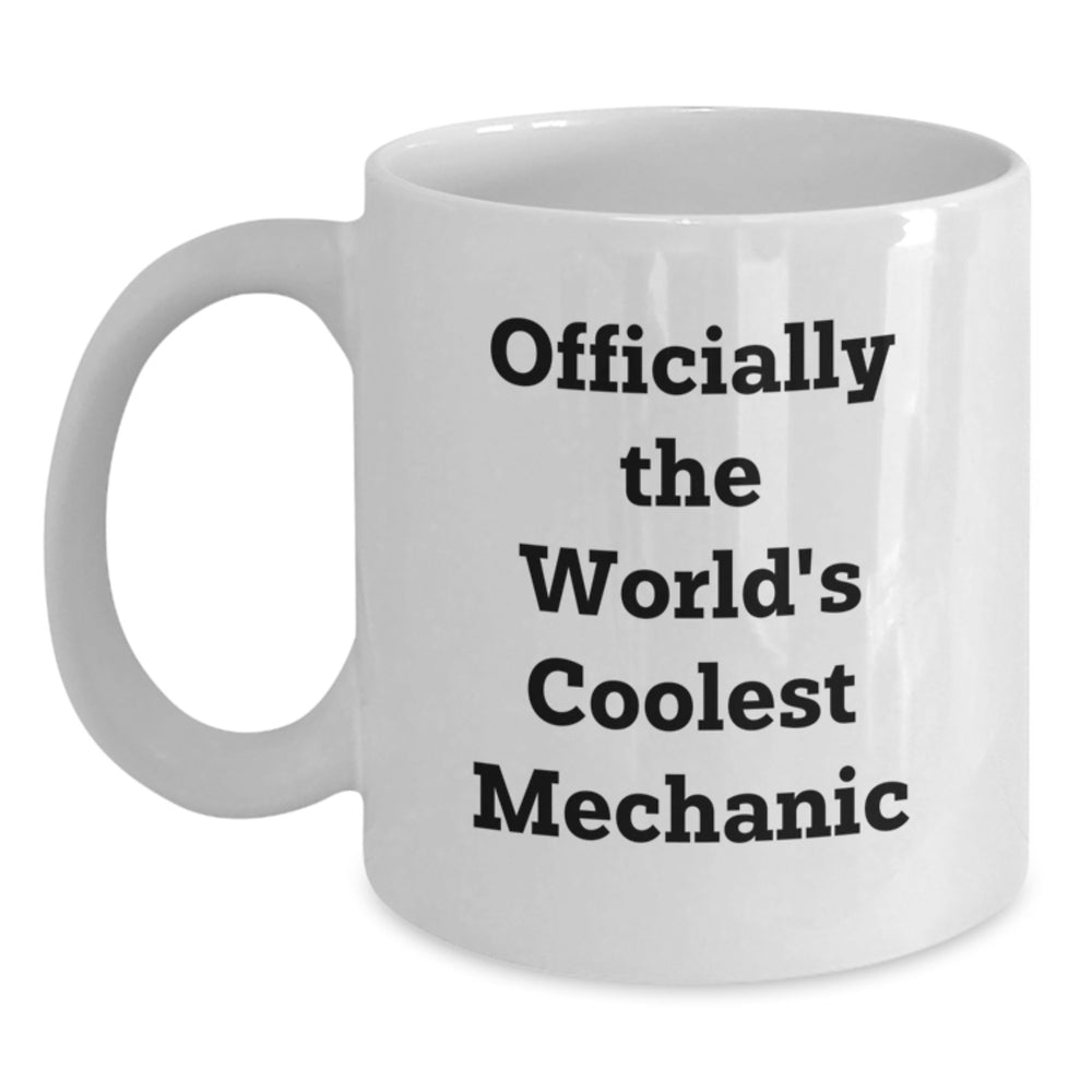 Funny Mechanic Gifts from Friends for Men - White Coffee Mug - Officially The World's Coolest Mechanic - Main