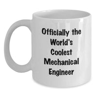 Load image into Gallery viewer, Unique Mechanical Engineer White Coffee Mug Gifts from Friends, Officially The World&#39;s Coolest Mechanical Engineer, Christmas Morning Mug - Main
