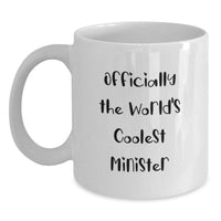 Load image into Gallery viewer, Funny Minister Gifts, Christmas Unique Mugs for Men, Women, Friends, or Coworkers - &#39;Officially The World&#39;s Coolest Minister&#39; Quote on White 11oz or 15oz Ceramic Coffee Mugs - Main

