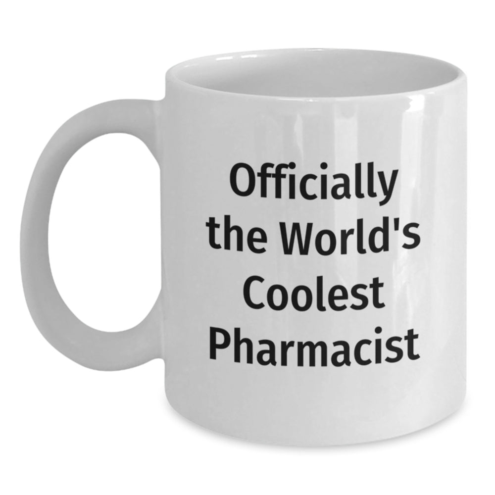 Funny White Coffee Mug for Pharmacist Gifts from Family or Friends - Officially The World's Coolest Pharmacist Quote Christmas Unique Ideas for Men or Women - Main