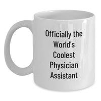Load image into Gallery viewer, Funny Gifts from Friends for Physician Assistant - &#39;Officially The World&#39;s Coolest&#39; White Coffee Mug for Christmas Unique Presents - Main
