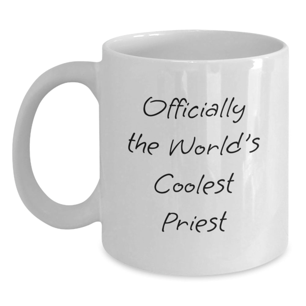 Gifts for Priest, Funny Officially The World's Coolest Priest White Coffee Mug - Unique Christmas Unique Gifts from Men for Priest, White Ceramic Mug 11oz or 15oz - Main
