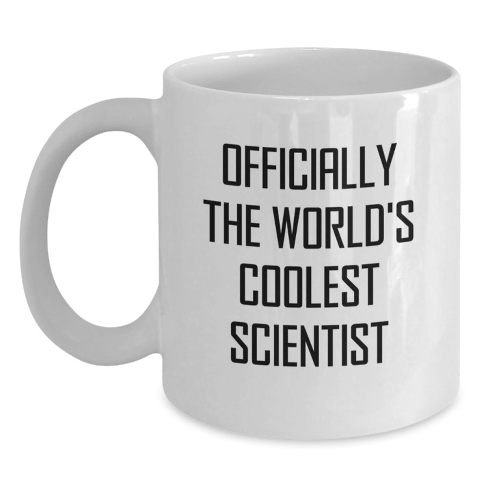 Officially The World's Coolest Scientist Funny White Coffee Mug Gifts from Friends to Scientist - Main