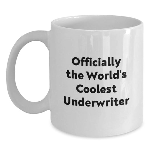 Funny Underwriter Gifts from Men for Men - Officially The World's Coolest Underwriter White Coffee Mug - Christmas Unique Gifts for White Coffee Mug Lovers - Main