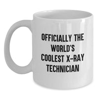 Load image into Gallery viewer, Funny X-Ray Technician Gifts from Friends for Him - Christmas Unique Presents for World&#39;s Coolest X-ray Tech - White Ceramic Coffee Mug, 11oz, Officially The World&#39;s Coolest X-ray Technician - Main
