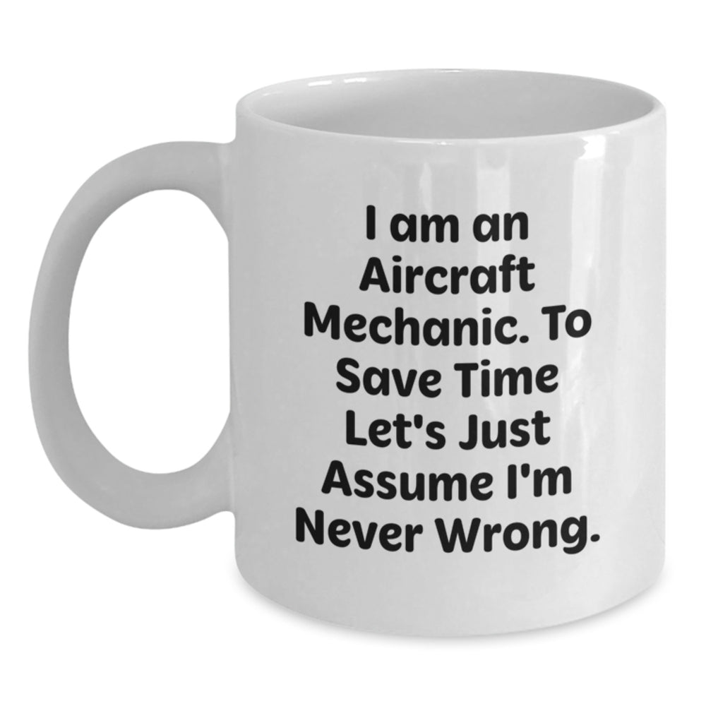 Funny Aircraft Mechanic Gifts from Men to Friends, Christmas Unique White Coffee Mugs for Him Always Right - Main