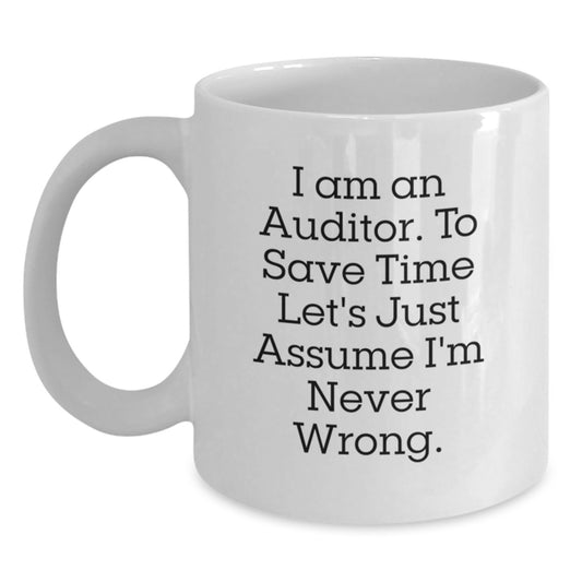 Funny Auditor Quotes White Coffee Mug, Gifts for Auditor Friends and Family, Christmas Unique Gifts from Men, Women, Coworkers - Main