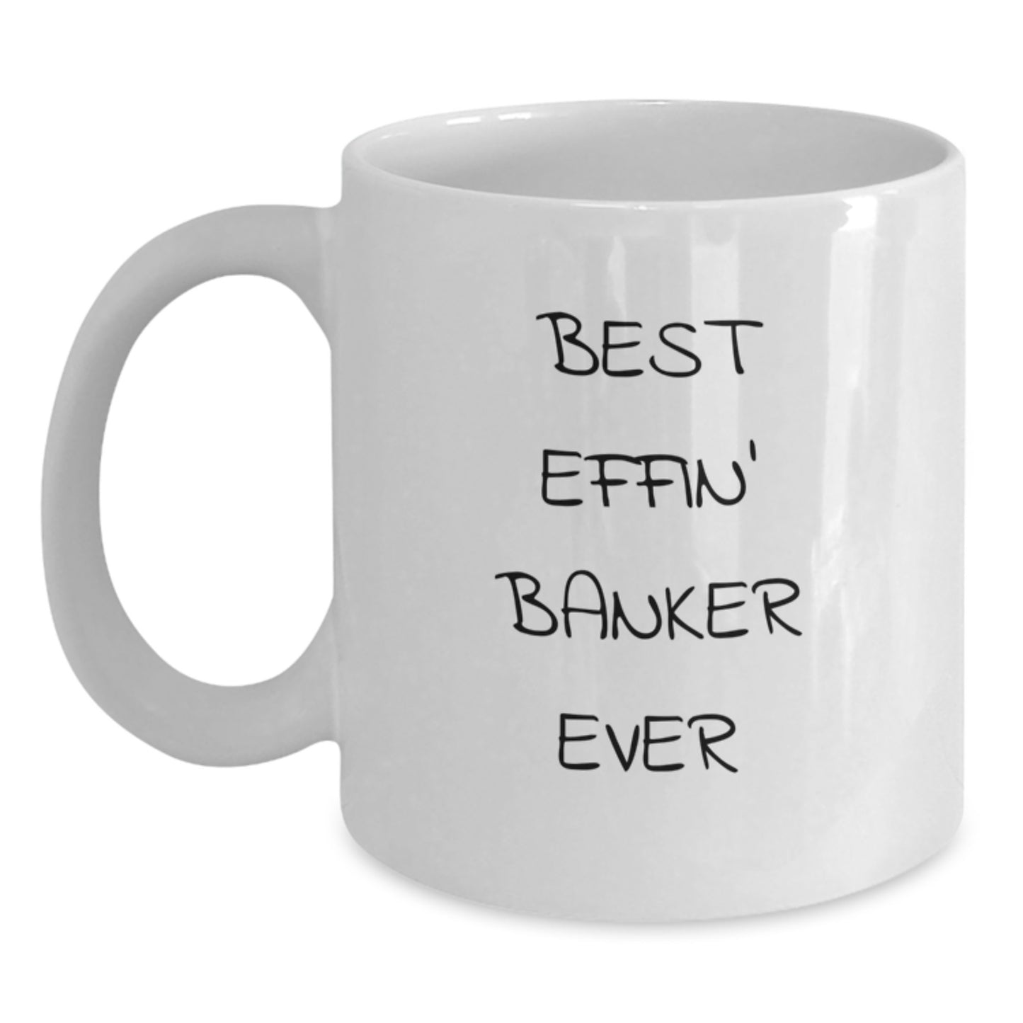 Funny Banker Gifts, Best Effin' Banker Ever White Coffee Mugs for Him, Unique Christmas Memorable Presents for Men from Family - Main