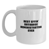 Load image into Gallery viewer, Funny Quotes for Database Administrators Gifts, Best Effin&#39; White Coffee Mug for Christmas Unique Presents from Friends to Database Admins - Main

