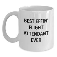 Load image into Gallery viewer, Funny Flight Attendant Gifts White Coffee Mug, Best Effin&#39; Flight Attendant Ever, Gifts from Friends, Gifts for Flight Attendant on Birthday - Main

