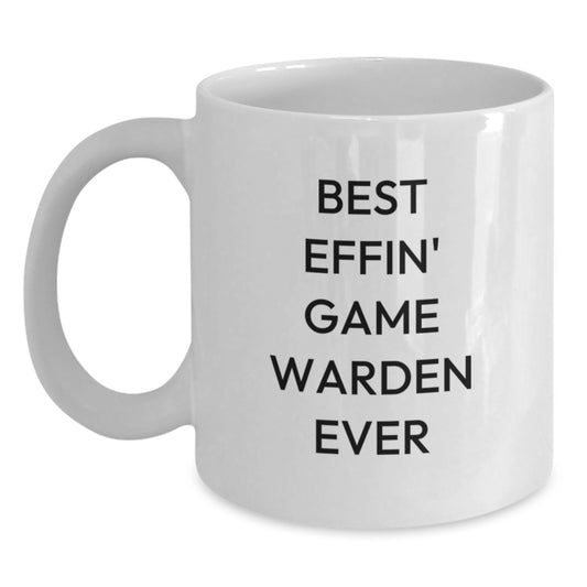 Funny Game Warden Gifts for Birthday, Best Effin' Game Warden Ever White Coffee Mug for Men or Women, Gifts from Family or Friends - Main