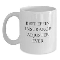 Load image into Gallery viewer, Funny Insurance Adjuster White Coffee Mug Gifts for Men from Friends - Best Effin&#39; Ever - Main
