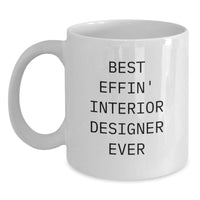 Load image into Gallery viewer, Funny Interior Designer Gifts for Her from Friends on Christmas Morning, 'Best Effin' Interior Designer Ever' White Coffee Mug - Main

